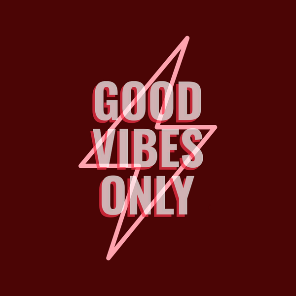 Good vibes attract good lives!